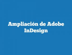 Ampliación de Adobe InDesign