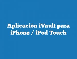 Aplicación iVault para iPhone / iPod Touch