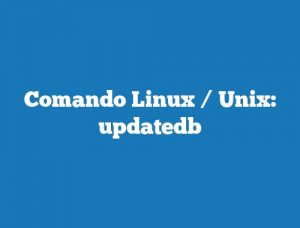 Comando Linux / Unix: updatedb