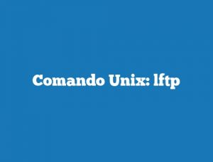 Comando Unix: lftp