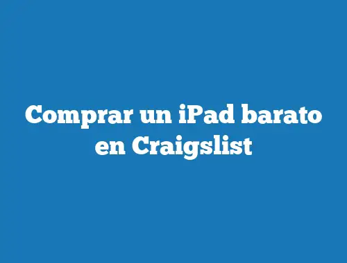 Comprar un iPad barato en Craigslist