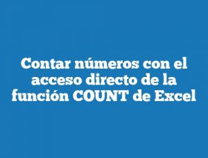 Contar números con el acceso directo de la función COUNT de Excel