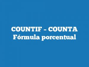 COUNTIF – COUNTA Fórmula porcentual