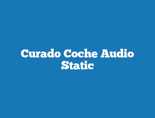 Curado Coche Audio Static