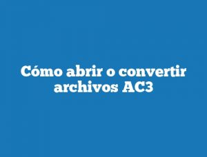 Cómo abrir o convertir archivos AC3