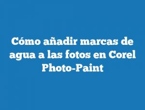 Cómo añadir marcas de agua a las fotos en Corel Photo-Paint