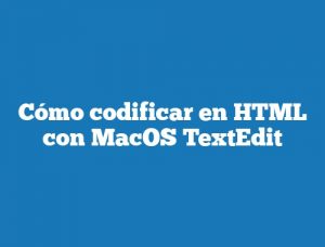 Cómo codificar en HTML con MacOS TextEdit