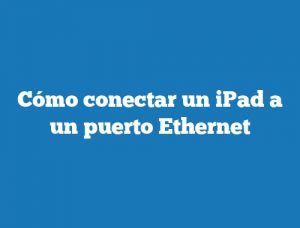 Cómo conectar un iPad a un puerto Ethernet