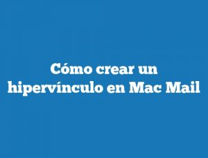 Cómo crear un hipervínculo en Mac Mail