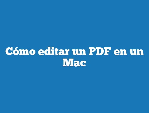 Cómo editar un PDF en un Mac