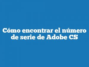 Cómo encontrar el número de serie de Adobe CS