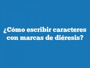 ¿Cómo escribir caracteres con marcas de diéresis?