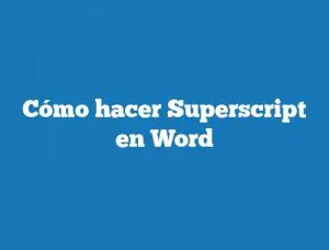 Cómo hacer Superscript en Word