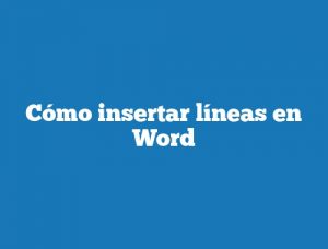 Cómo insertar líneas en Word