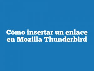 Cómo insertar un enlace en Mozilla Thunderbird