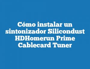 Cómo instalar un sintonizador Silicondust HDHomerun Prime Cablecard Tuner
