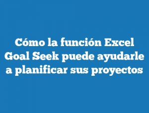 Cómo la función Excel Goal Seek puede ayudarle a planificar sus proyectos