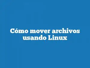 Cómo mover archivos usando Linux