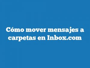 Cómo mover mensajes a carpetas en Inbox.com