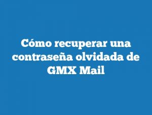 Cómo recuperar una contraseña olvidada de GMX Mail