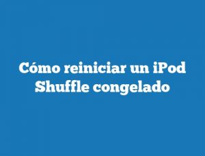 Cómo reiniciar un iPod Shuffle congelado