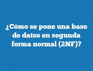 ¿Cómo se pone una base de datos en segunda forma normal (2NF)?