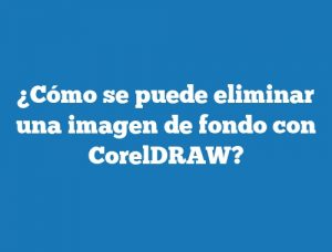 ¿Cómo se puede eliminar una imagen de fondo con CorelDRAW?