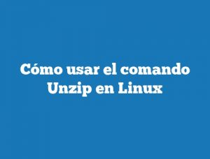 Cómo usar el comando Unzip en Linux