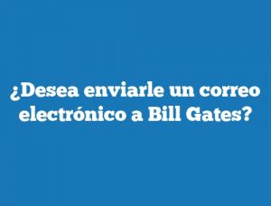 ¿Desea enviarle un correo electrónico a Bill Gates?