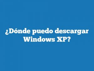 ¿Dónde puedo descargar Windows XP?
