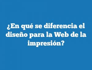 ¿En qué se diferencia el diseño para la Web de la impresión?