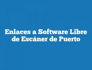 Enlaces a Software Libre de Escáner de Puerto