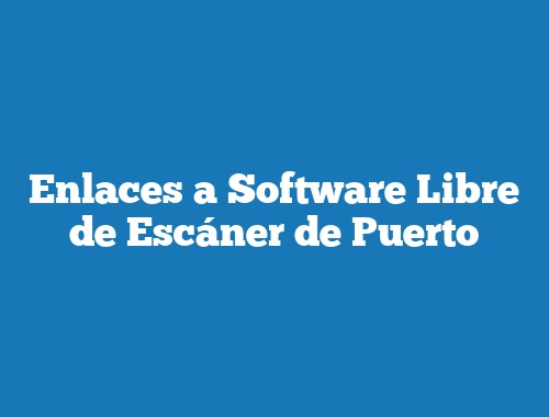Enlaces a Software Libre de Escáner de Puerto