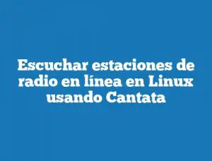 Escuchar estaciones de radio en línea en Linux usando Cantata