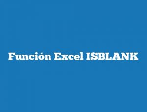 Función Excel ISBLANK