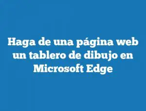 Haga de una página web un tablero de dibujo en Microsoft Edge
