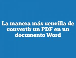 La manera más sencilla de convertir un PDF en un documento Word