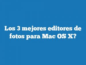 Los 3 mejores editores de fotos para Mac OS X?