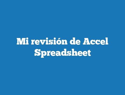 Mi revisión de Accel Spreadsheet