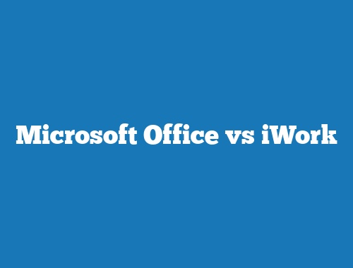 Microsoft Office vs iWork
