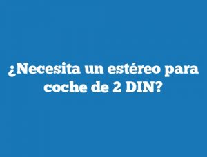 ¿Necesita un estéreo para coche de 2 DIN?