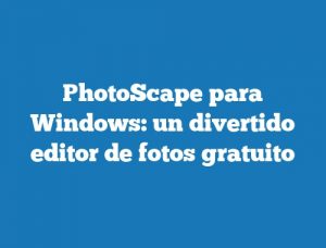 PhotoScape para Windows: un divertido editor de fotos gratuito