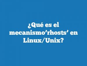¿Qué es el mecanismo’rhosts’ en Linux/Unix?