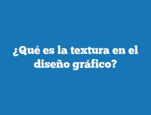 ¿Qué es la textura en el diseño gráfico?