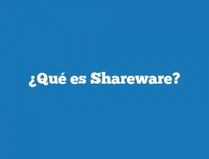 ¿Qué es Shareware?