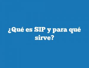 ¿Qué es SIP y para qué sirve?