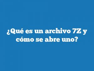 ¿Qué es un archivo 7Z y cómo se abre uno?