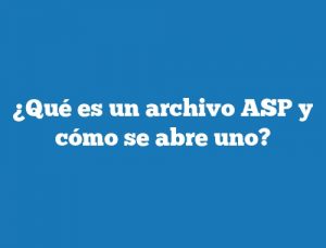 ¿Qué es un archivo ASP y cómo se abre uno?