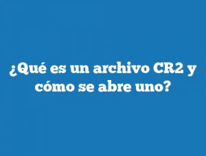 ¿Qué es un archivo CR2 y cómo se abre uno?