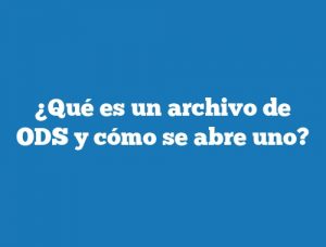 ¿Qué es un archivo de ODS y cómo se abre uno?